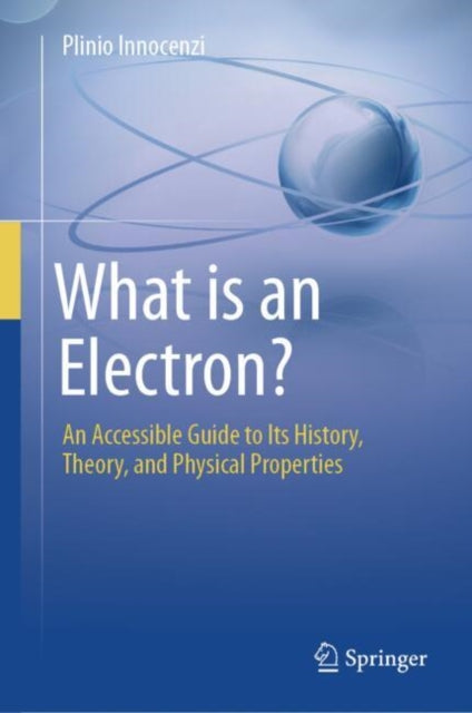 Book cover of: What is an Electron?. By: Plinio Innocenzi