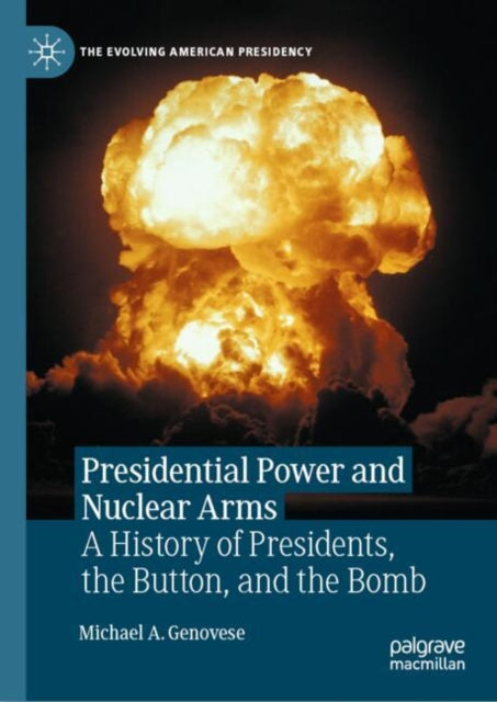 Book cover of: Presidential Power and Nuclear Arms