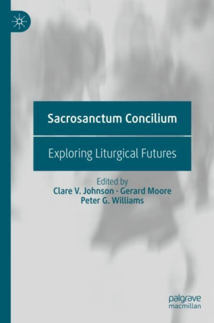 Book cover of: Sacrosanctum Concilium. By: Clare V. Johnson