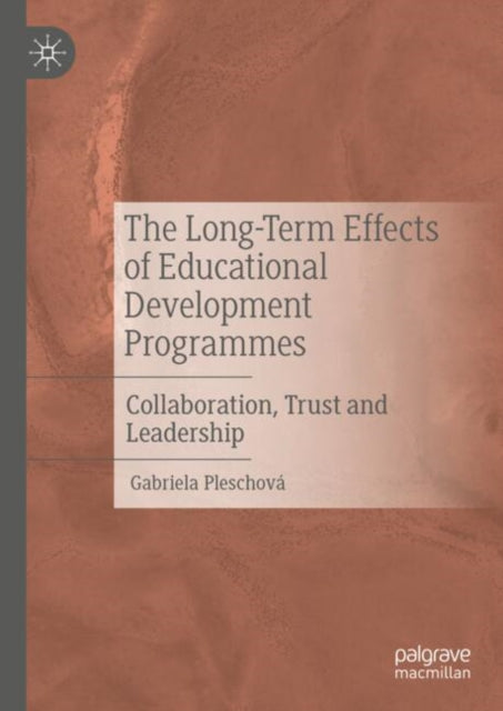 Book cover of: Long-Term Effects of Educational Development Programmes. By: Gabriela Pleschová