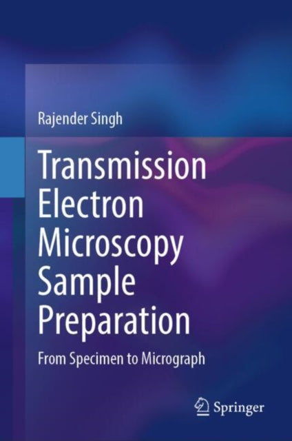Book cover of: Transmission Electron Microscopy Sample Preparation. By: Rajender Singh