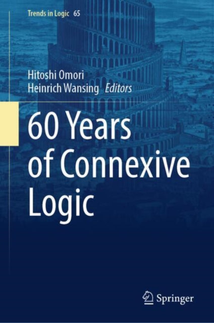 Book cover of: 60 Years of Connexive Logic. By: Hitoshi Omori