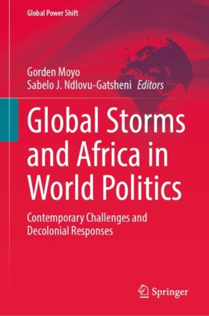 Book cover of: Global Storms and Africa in World Politics. By: Gorden Moyo