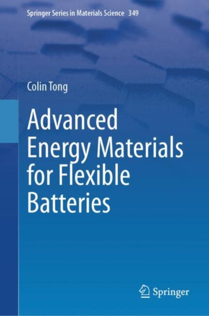 Book cover of: Advanced Energy Materials for Flexible Batteries. By: Colin Tong