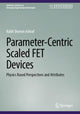Book cover of: Parameter-Centric Scaled FET Devices. By: Nabil Shovon Ashraf