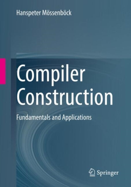 Book cover of: Compiler Construction. By: Hanspeter Mössenböck