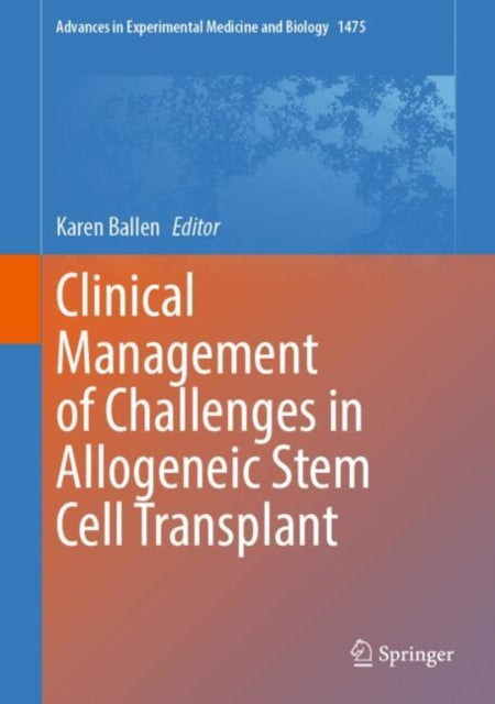 Book cover of: Clinical Management of Challenges in Allogeneic Stem Cell Transplant. By: Karen Ballen