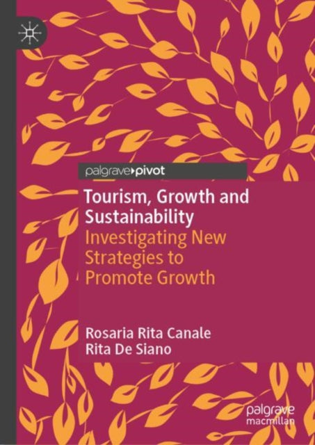 Book cover of: Tourism, Growth and Sustainability. By: Rosaria Rita Canale