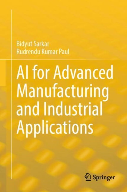 Book cover of: AI for Advanced Manufacturing and Industrial Applications