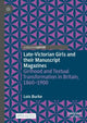 Book cover of: Late-Victorian Girls and their Manuscript Magazines