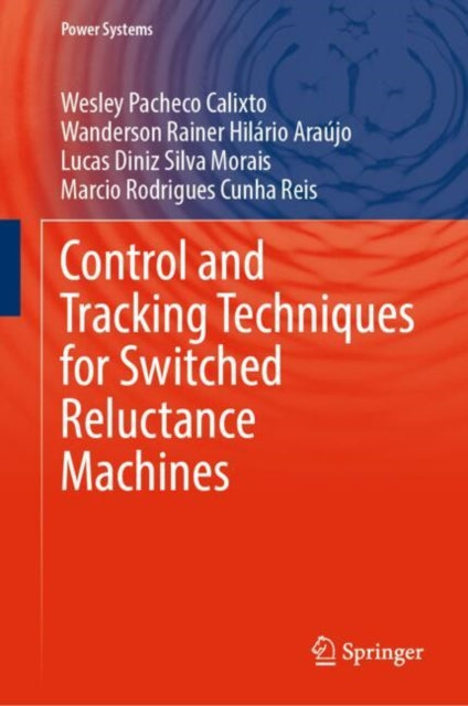 Book cover of: Control and Tracking Techniques for Switched Reluctance Machines