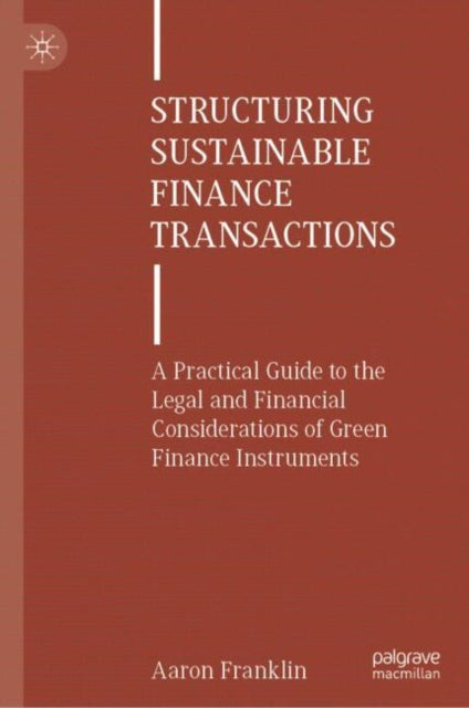 Book cover of: Structuring Sustainable Finance Transactions