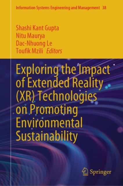Book cover of: Exploring the Impact of Extended Reality (XR) Technologies on Promoting Environmental Sustainability