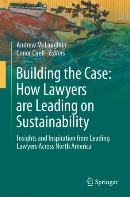 Book cover of: Building the Case: How Lawyers are Leading on Sustainability