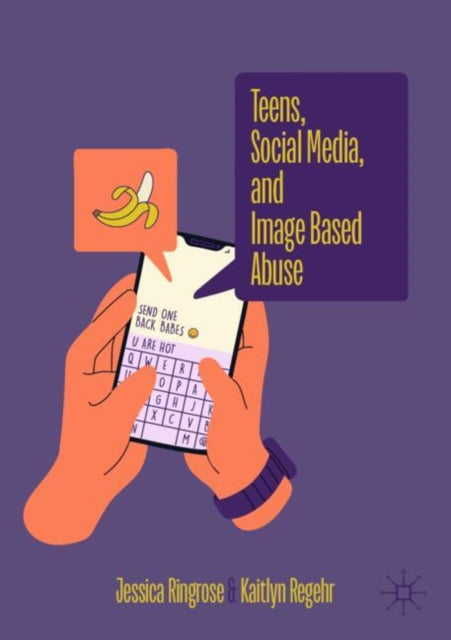 Book cover of: Teens, Social Media and Image-Based Abuse