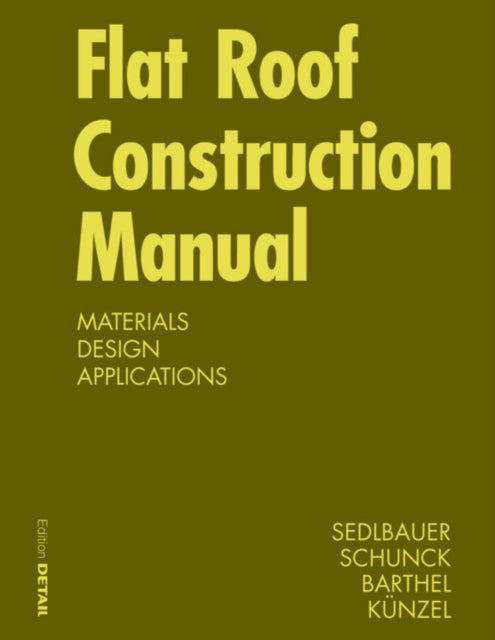 Book cover of: Flat Roof Construction Manual