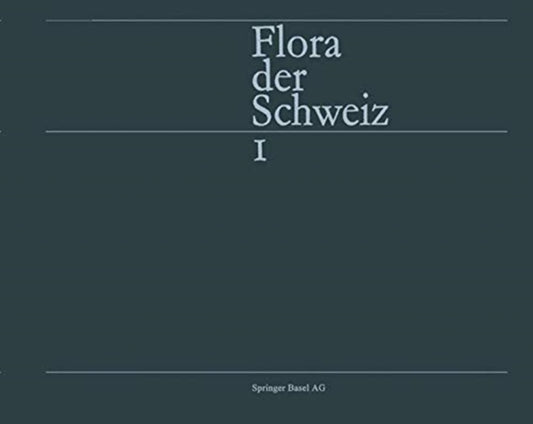 Book cover of: Flora der Schweiz und angrenzender Gebiete Band 1: Pteridophyta - Caryophyllaceae