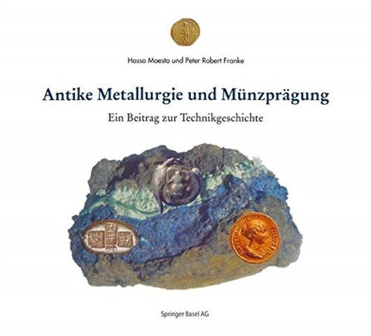 Book cover of: Antike Metallurgie und Munzpragung. By: H. Moesta