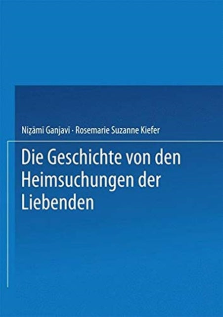 Book cover of: Die Geschichte von den Heimsuchungen der Liebenden. By: NIZAMI