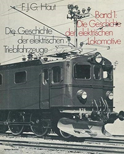 Book cover of: Die Geschichte der elektrischen Triebfahrzeuge. By: HAUT