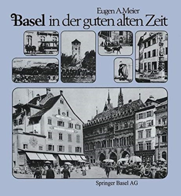 Book cover of: Basel in der guten alten Zeit. By: MEIER