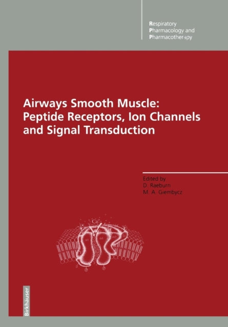Book cover of: Airways Smooth Muscle: Peptide Receptors, Ion Channels and Signal Transduction. By: David Raeburn