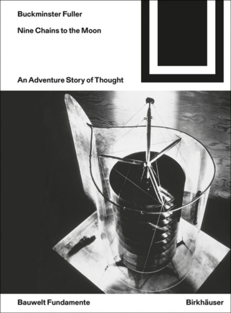 Book cover of: Nine Chains to the Moon. By: Richard Buckminster Fuller
