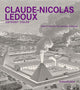 Book cover of: Claude-Nicolas Ledoux. By: Anthony Vidler