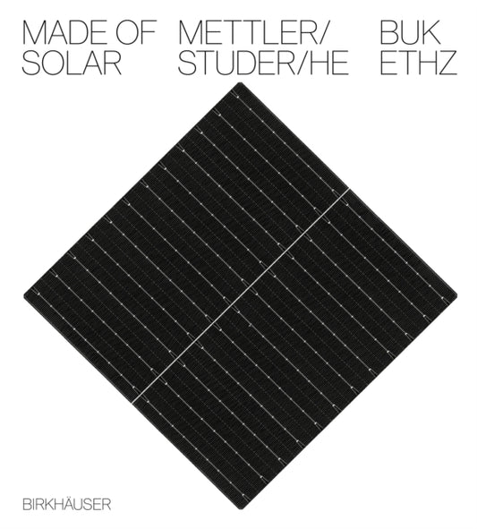 Book cover of: Made of Solar (English language edition). By: Daniel Mettler
