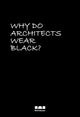 Book cover of: Why Do Architects Wear Black?. By: Cordula Rau