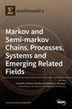 Book cover of: Markov and Semi-markov Chains, Processes, Systems and Emerging Related Fields