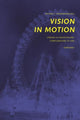 Book cover of: Vision in Motion – Streams of Sensation and  Configurations of Time. By: Zimmerman, Michael F. (Art historian)