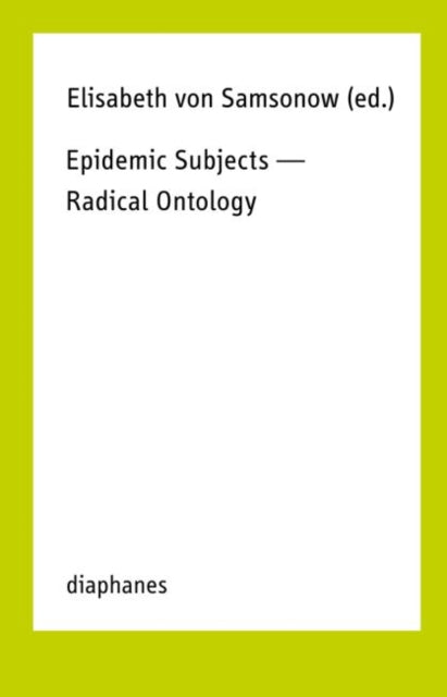 Book cover of: Epidemic Subjects – Radical Ontology. By: Elisabeth von Samsonow