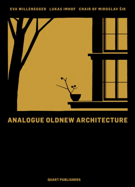 Book cover of: Analogue Oldnew Architecture. By: Mirolslav Sik