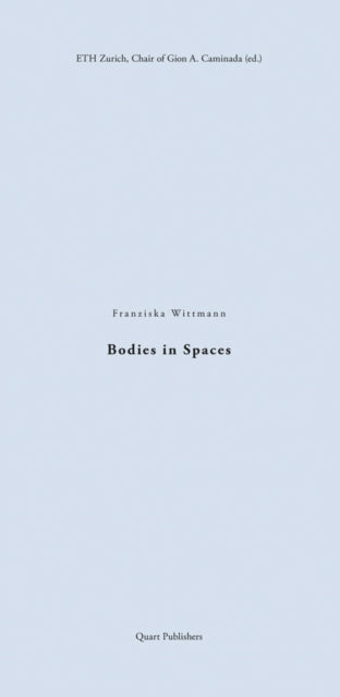 Book cover of: Bodies in Spaces. By: Franziska Wittmann