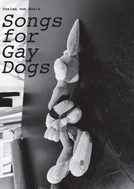 Book cover of: Cosima von Bonin: Songs for Gay Dogs. By: Cosima von Bonin