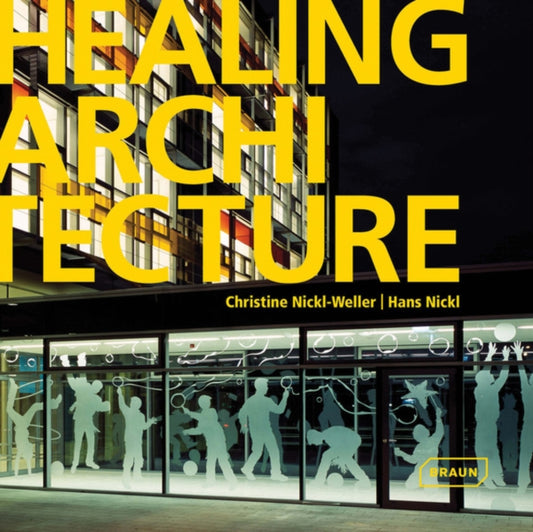 Book cover of: Healing Architecture. By: Christine Nickl-Weller