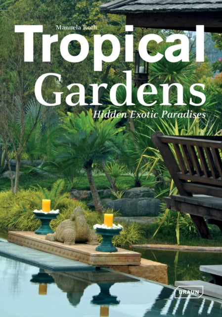 Book cover of: Tropical Gardens. By: Manuela Roth