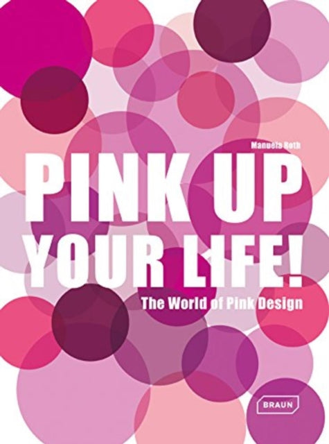 Book cover of: Pink Up Your Life!. By: Manuela Roth