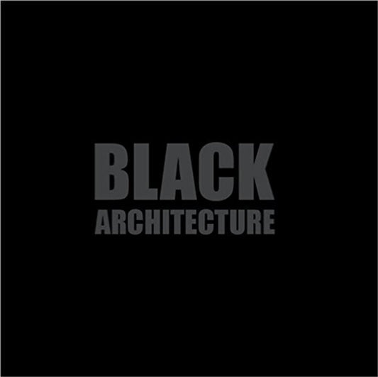 Book cover of: Black + Architecture. By: Sibylle Krämer