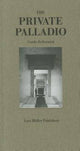 Book cover of: Private Palladio. By: Guido Beltramini