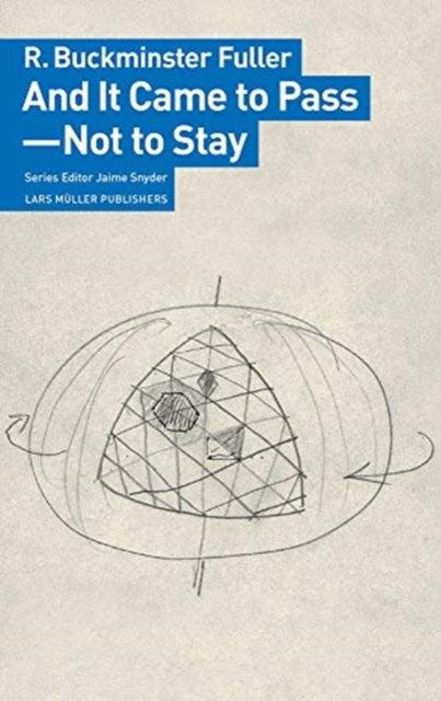 Book cover of: And It Came to Pass - Not to Stay. By: R. Buckminster Fuller
