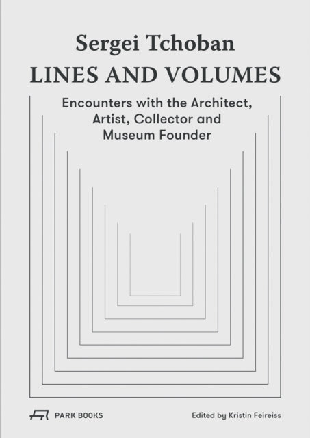 Book cover of: Sergei Tchoban - Lines and Volumes. By: Kristin Feireiss