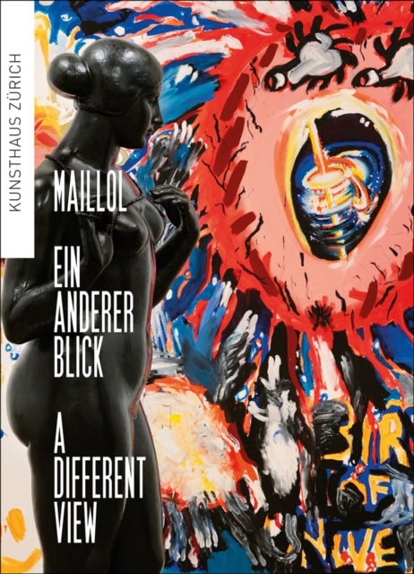 Book cover of: Maillol – a Different View. By: Kunsthaus Kunsthaus Zürich