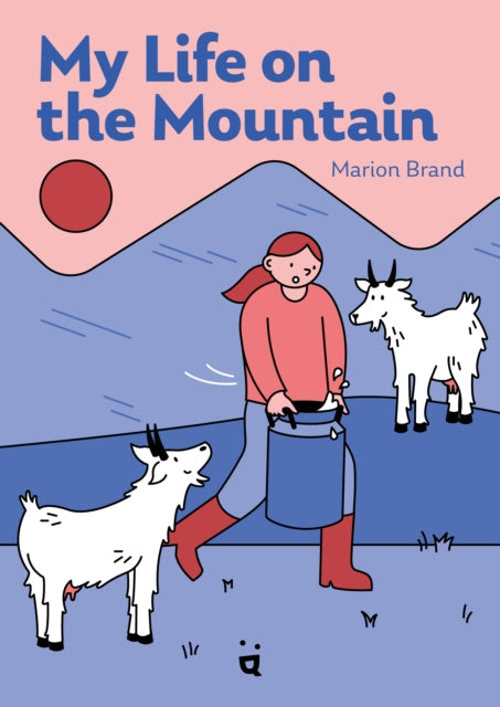 Book cover of: My Life on the Mountain. By: Marion Brand