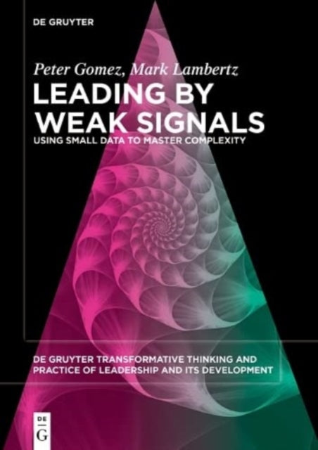 Book cover of: Leading by Weak Signals. By: Peter Gomez