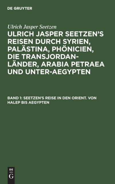 Book cover of: Seetzen's Reise in den Orient. Von Halep bis Aegypten. By: K. R. Staatsrath