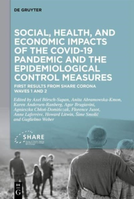 Book cover of: Social, health, and economic impacts of the COVID-19 pandemic and the epidemiological control measures. By: Axel Börsch-Supan