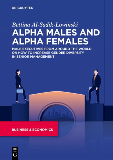 Book cover of: Alpha Males and Alpha Females. By: Bettina Al-Sadik-Lowinski