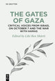 Book cover of: Gates of Gaza: Critical Voices from Israel on October 7 and the War with Hamas. By: Lihi Ben Shitrit